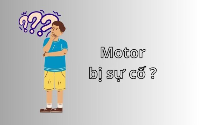 motor bị sự cố